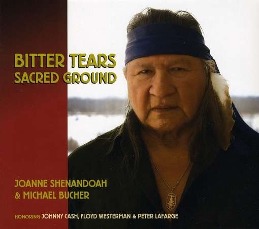 Cover for Joanne Shenandoah · Bitter Tears: Sacred Ground (CD) (2009)