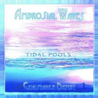 Ambrosial Waves (Tidal Pools) - Constance Demby - Musik - CD Baby - 0723175433090 - 5. juni 2013