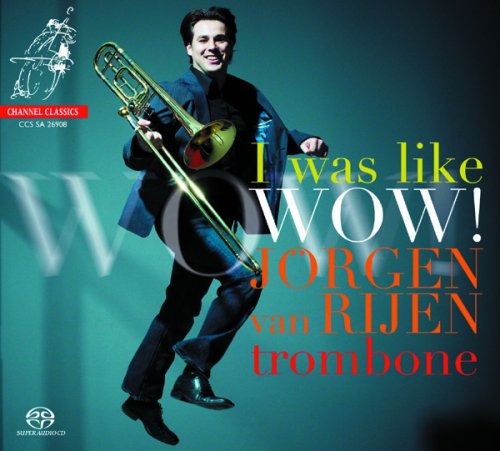 I Was Like Wow! - Jorgen Van Rijen - Music - CHANNEL CLASSICS - 0723385269090 - 2008