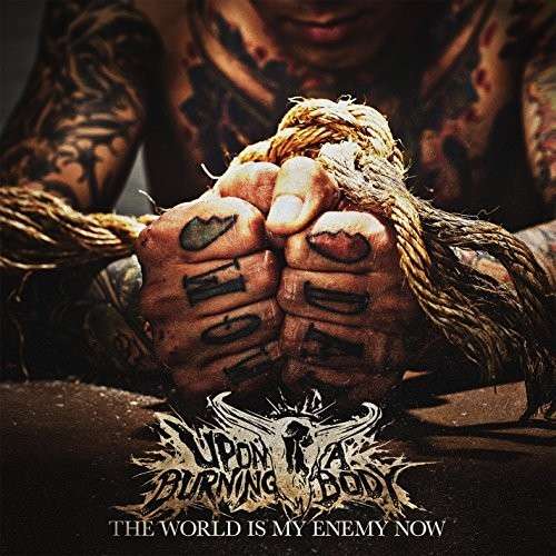 World is My Enemy Now - Upon a Burning Body - Music - ROCK - 0817424014090 - August 12, 2014