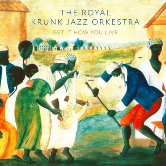 Get It How You Live - Royal Krunk Jazz Orkestra - Musik - ROPEADOPE - 0824833021090 - 28. september 2018