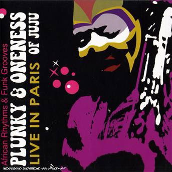 Cover for Plunky &amp; Oneness of Juju · Live in Paris (CD) (2006)