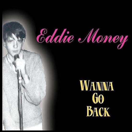 Cover for Eddie Money · Wanna Go Back (CD) (2006)