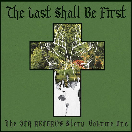 Last Shall Be First: The Jcr Records Story - V/A - Muziek - MEMBRAN - 0854255000090 - 18 september 2020