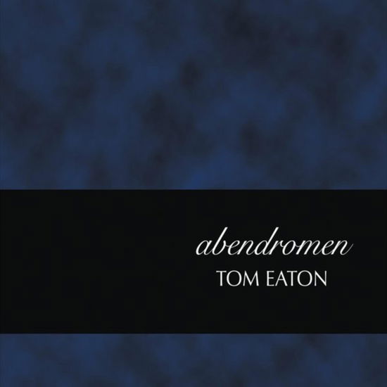 Cover for Tom Eaton · Abendromen (CD) (2016)