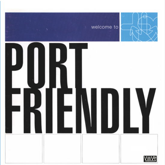 Welcome to Port Friendly - Port Friendly - Musikk - WOULDN'T WASTE RECORDS - 4059251371090 - 4. juni 2021