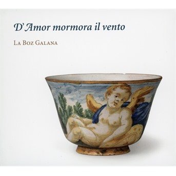 Cover for La Boz Galana · DAmor Mormora Il Vento (CD) (2020)