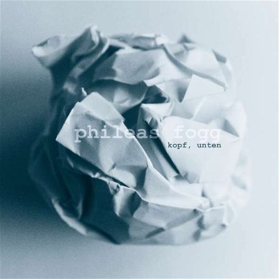 Cover for Phileas Fogg · Kopf, Unten (CD) (2019)
