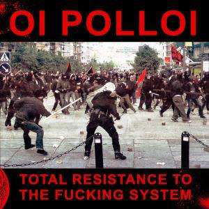 Cover for Oi Polloi · Total Resistance to the Fucking System (LP) (2008)