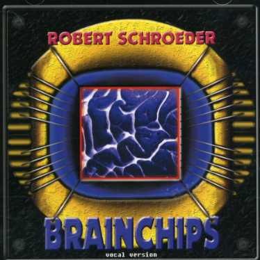 Brainchips Vocal Version - Schroeder Robert - Music - SPHERIC MUSIC - 4260107470090 - March 1, 2006