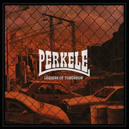 Leaders of Tomorrow - Perkele - Music - SPIRIT OF THE STREETS - 4260307012090 - January 18, 2019