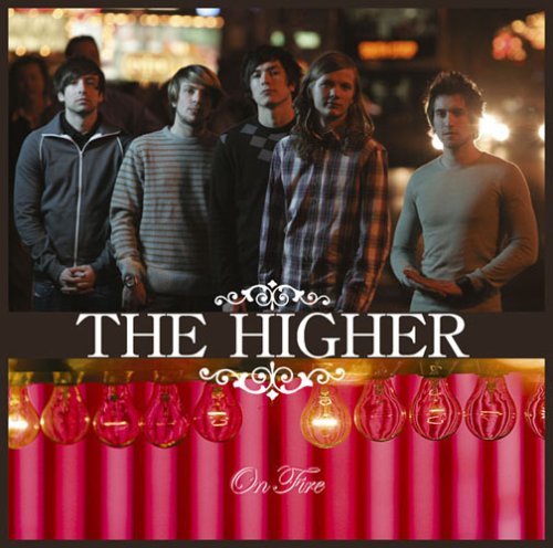 Cover for Higher · On Fire (CD) [Bonus CD, Bonus Tracks edition] (2007)