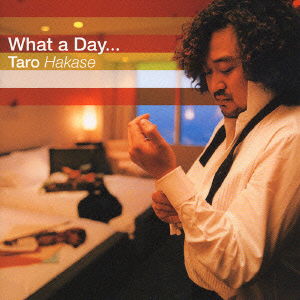 Cover for Hakase Taro · What a Day (CD) [Japan Import edition] (2004)