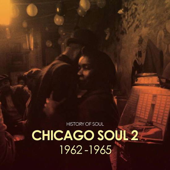 Chicago Soul Vol. 2 (1962-1965) - V/A - Musikk - HISTORY OF SOUL - 5060331751090 - 3. november 2017