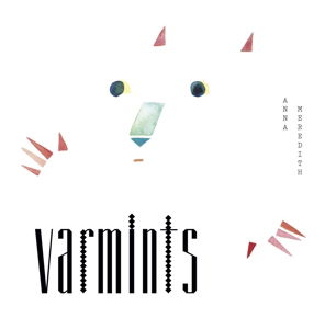 Cover for Anna Meredith - Varmints (CD) (2016)