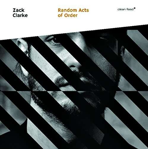 Cover for Zack Clarke · Random Acts Of Order (CD) (2017)