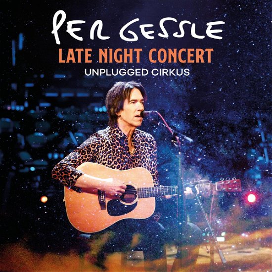 Cover for Per Gessle · Late Night Concert - Unplugged Cirkus (CD) (2021)