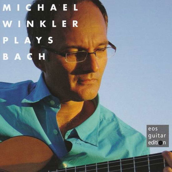 Michael Winkler Plays Bach - Bach,j.s. / Winkler - Musik - EOS - 7640123420090 - 4 maj 2018