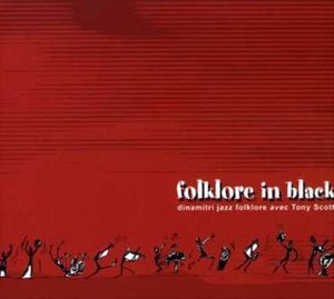 Cover for Dinamitri Jazz Folklore / Scott,tony · Folklore in Black (CD) (2019)