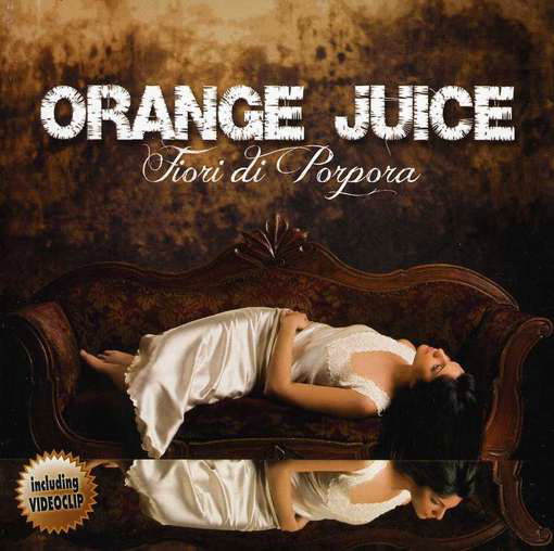 Fiori Di Porpora - Orange Juice - Musiikki - EDEL - 8032535690090 - tiistai 22. toukokuuta 2012