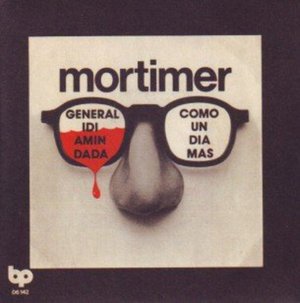 Cover for Mortimer · General Idi Amin Dada / Como Un Dia Mas (7&quot;) (2012)