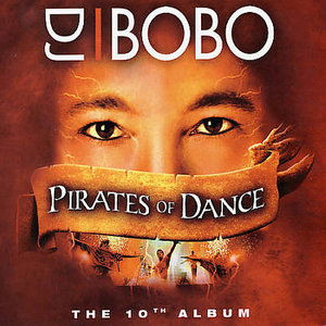 Pirates of Dance-15 Trk. - DJ Bobo - Musiikki - EQMUS - 8886352708090 - tiistai 28. maaliskuuta 2006