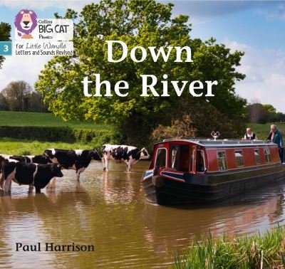 Down the River: Phase 3 Set 2 - Big Cat Phonics for Little Wandle Letters and Sounds Revised - Paul Harrison - Livros - HarperCollins Publishers - 9780008504090 - 2 de setembro de 2021