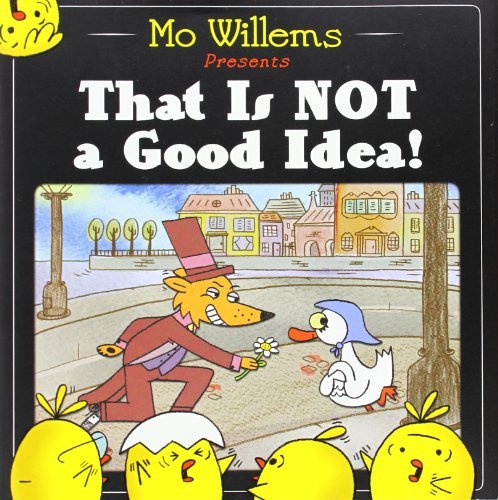 Cover for Mo Willems · That Is Not a Good Idea! (Innbunden bok) [First edition] (2013)