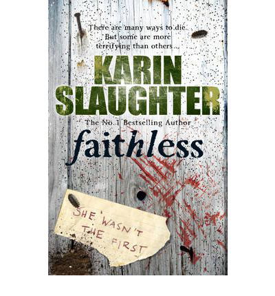 Faithless: Grant County Series, Book 5 - Grant County - Karin Slaughter - Books - Cornerstone - 9780099553090 - June 23, 2011