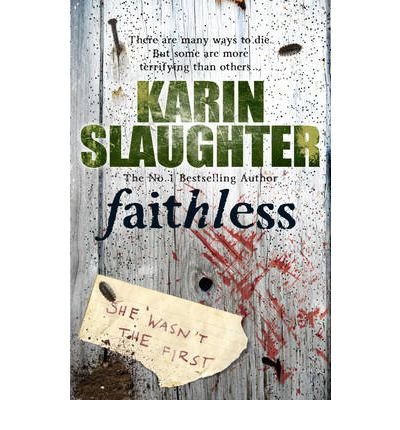 Cover for Karin Slaughter · Faithless: Grant County Series, Book 5 - Grant County (Paperback Book) (2011)