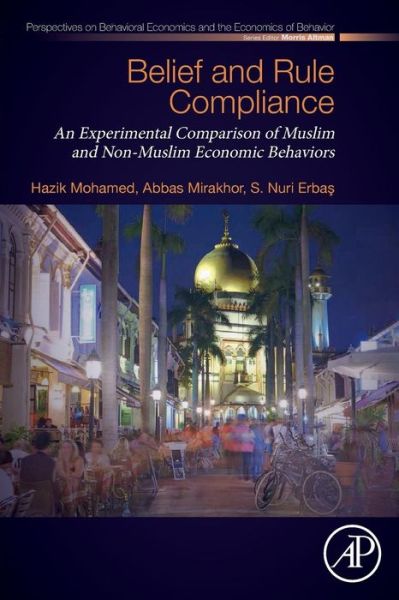 Cover for Mohamed, Hazik (Managing Director, Stellar Consulting Group Ltd, Singapore) · Belief and Rule Compliance: An Experimental Comparison of Muslim and Non-Muslim Economic Behavior - Perspectives in Behavioral Economics and the Economics of Behavior (Paperback Book) (2018)
