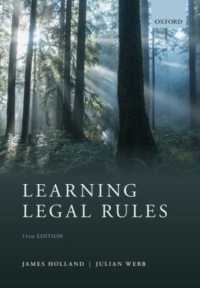 Cover for Holland, James (Professor Emeritus, Professor Emeritus, Bristol Law School, University of the West of England) · Learning Legal Rules: A Students' Guide to Legal Method and Reasoning (Paperback Book) [11 Revised edition] (2022)