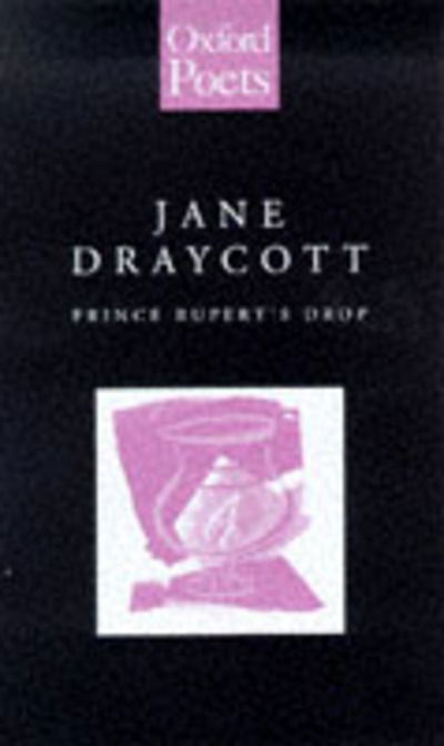 Prince Rupert's Drop - Jane Draycott - Books - Oxford University Press - 9780192881090 - August 5, 1999