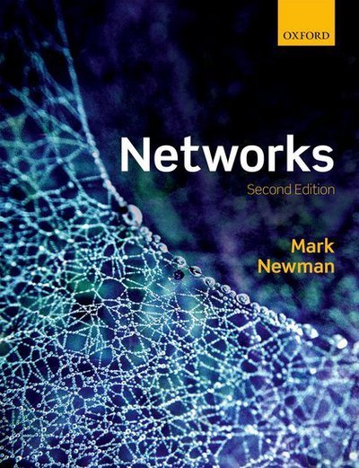 Cover for Newman, Mark (Anatol Rapoport Distinguished University Professor of Physics, Anatol Rapoport Distinguished University Professor of Physics, University of Michigan, USA) · Networks (Hardcover Book) [2 Revised edition] (2018)