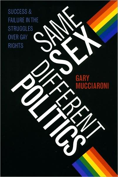 Cover for Gary Mucciaroni · Same Sex, Different Politics: Success and Failure in the Struggles over Gay Rights - Chicago Studies in American Politics (Paperback Book) (2008)