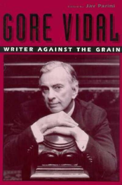 Cover for Jay Parini · Gore Vidal: Writer Against the Grain (Paperback Book) (1994)