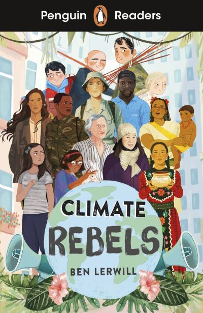 Cover for Ben Lerwill · Penguin Readers Level 2: Climate Rebels (ELT Graded Reader) (Paperback Book) (2021)