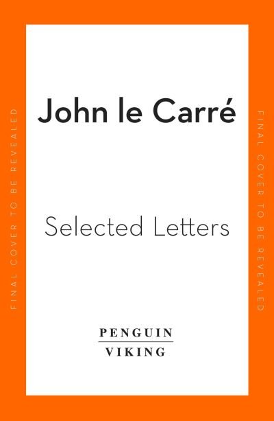 Cover for John le Carre · A Private Spy: The Letters of John le Carre 1945-2020 (Gebundenes Buch) (2022)