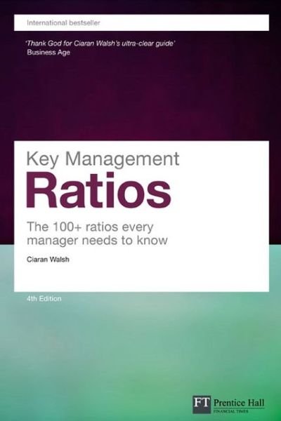 Key Management Ratios - Financial Times Series - Ciaran Walsh - Bøger - Pearson Education Limited - 9780273719090 - 9. oktober 2008