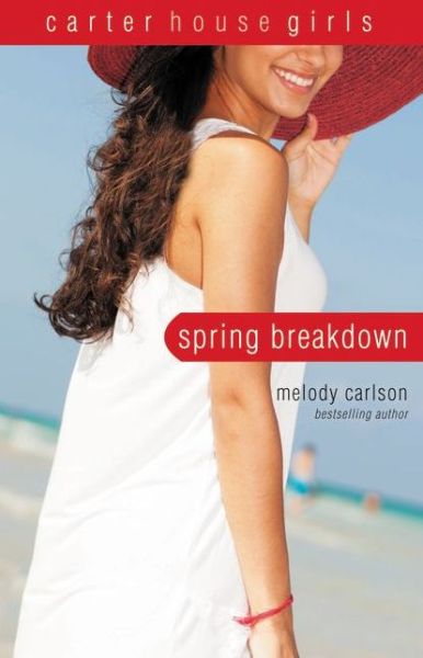 Spring Breakdown - Carter House Girls - Melody Carlson - Bøger - Zondervan - 9780310748090 - 11. september 2014