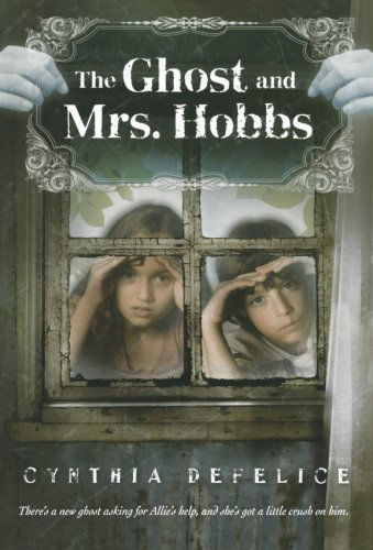 The Ghost and Mrs. Hobbs - Ghost Mysteries - Cynthia C DeFelice - Books - Square Fish - 9780312629090 - August 31, 2010