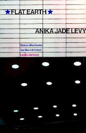 Cover for Anika Jade Levy · Flat Earth (Gebundenes Buch) (2025)