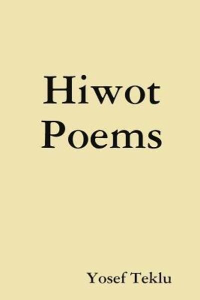 Cover for Yosef Teklu · Hiwot Poems (Paperback Book) (2018)