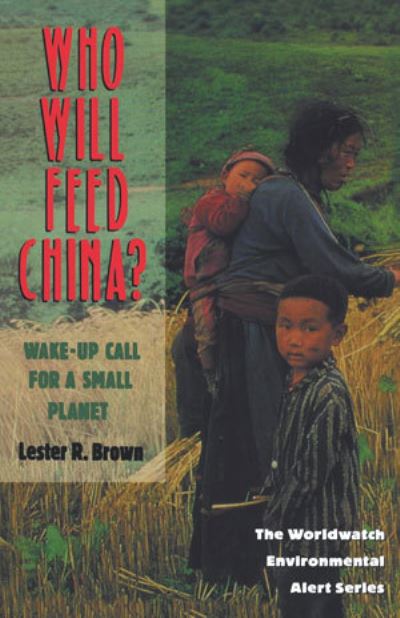 Cover for Lester R. Brown · Who Will Feed China? - Wake-Up Call for a Small Planet (Paperback Book) (1995)