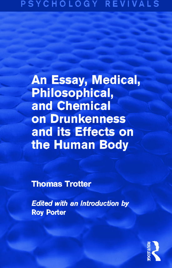 Cover for Thomas Trotter · An Essay, Medical, Philosophical, and Chemical on Drunkenness and its Effects on the Human Body (Psychology Revivals) - Psychology Revivals (Hardcover Book) (2013)