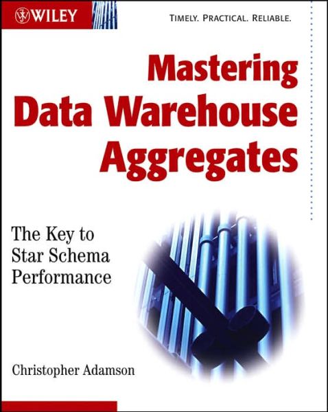 Cover for Christopher Adamson · Mastering Data Warehouse Aggregates: Solutions for Star Schema Performance (Paperback Book) (2006)