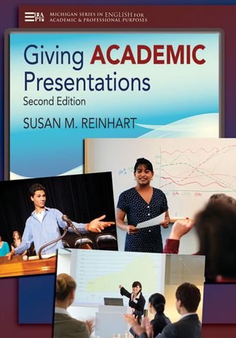 Giving Academic Presentations - Susan M. Reinhart - Books - The University of Michigan Press - 9780472035090 - February 28, 2013