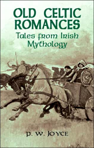 Cover for P. W. Joyce · Old Celtic Romances: Tales from Irish Mythology - Celtic, Irish (Pocketbok) [3 Expurgated edition] (2017)