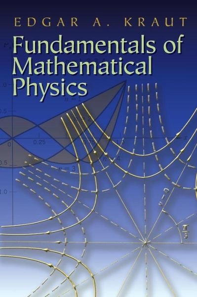 Cover for Edgar a Kraut · Fundamentals of Mathematical Physics - Dover Books on Physics (Paperback Bog) (2007)