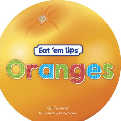 Cover for Gail Tuchman · Eat 'em Ups Oranges (Board book) (2019)
